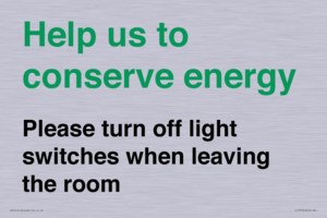 Help us to conserve energy - Please turn off light switches when leaving the room